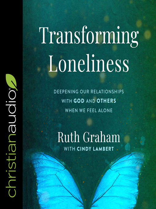 Title details for Transforming Loneliness by Ruth Graham - Available